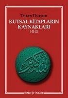 Kutsal Kitaplarin Kaynaklari 1 - 2 - 3 - Dursun, Turan