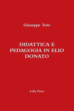 DIDATTICA E PEDAGOGIA IN ELIO DONATO - Toto, Giuseppe