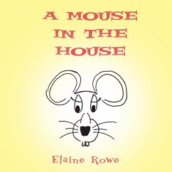A Mouse in the House - Rowe, Elaine A Mouse in the House - Rowe, Elaine