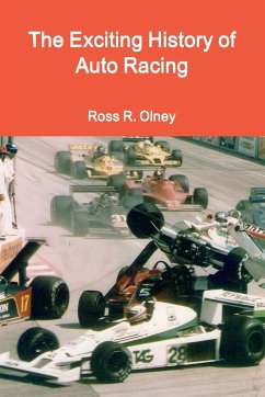 The Exciting History of Auto Racing - Olney, Ross R.