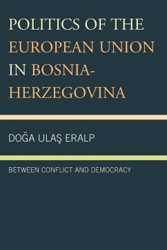 Politics of the European Union in Bosnia-Herzegovina - Eralp, Doga Ulas