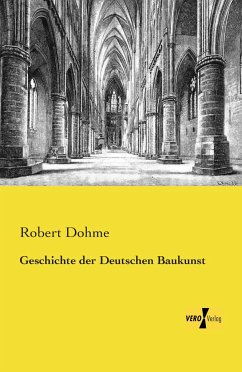 Geschichte der Deutschen Baukunst - Dohme, Robert