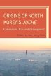 Origins of North Korea's Juche - Bild 1