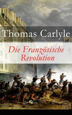 Die Französische Revolution (eBook, ePUB) - Carlyle, Thomas