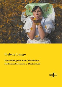 Cover Entwicklung und Stand des höheren Mädchenschulwesens in Deutschland