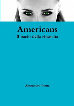 Americans Il bacio della rinascita - Pinna, Alessandro