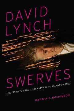 David Lynch Swerves - Nochimson, Martha P.