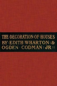 The Decoration of Houses - Wharton, Edith; Codman, Ogden