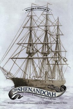 The Voyage of the CSS Shenandoah: A Memorable Cruise - Whittle, William C.