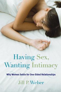 Having Sex, Wanting Intimacy - Weber, Jill P.