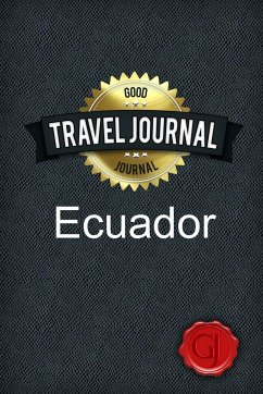 Travel Journal Ecuador - Journal, Good