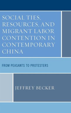 Social Ties, Resources, and Migrant Labor Contention in Contemporary China - Becker, Jeffrey