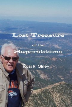 Lost Treasure of the Superstitions - Olney, Ross R.