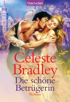 Die schöne Betrügerin (eBook, ePUB) - Bradley, Celeste