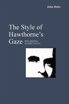 The Style of Hawthorne's Gaze: Regarding Subjectivity - Dolis, John