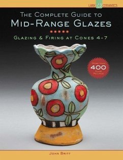 The Complete Guide to Mid-Range Glazes - Britt, John