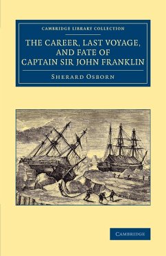 The Career, Last Voyage, and Fate of Captain Sir John Franklin - Osborn, Sherard