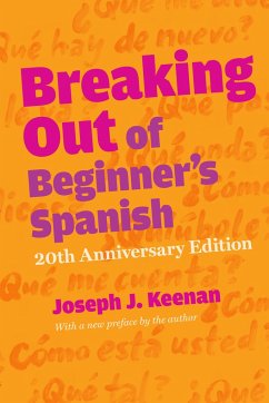 Breaking Out of Beginner's Spanish - Keenan, Joseph J.