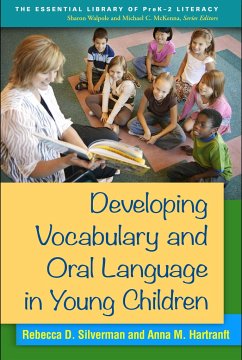 Developing Vocabulary and Oral Language in Young Children - Silverman, Rebecca D; Hartranft, Anna M