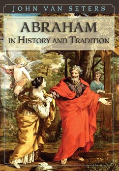 Abraham in History and Tradition - Seter, John van