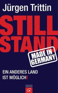 Stillstand made in Germany - Trittin, Jürgen