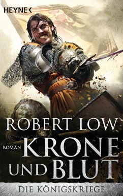 Krone und Blut / Die Königskriege Bd.2 - Low, Robert