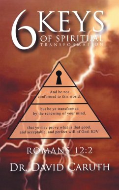 6 Keys of Spiritual Transformation - Caruth, David