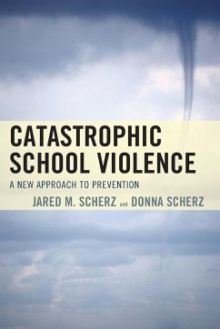 Catastrophic School Violence - Scherz, Jared M.; Scherz, Donna