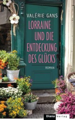 Lorraine und die Entdeckung des Glücks - Gans, Valérie