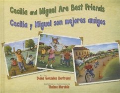 Cecilia and Miguel Are Best Friends / Cecilia Y Miguel Son Mejores Amigos - Bertrand, Diane Gonzales