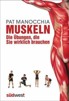 Muskeln - Die Übungen, die Sie wirklich brauchen - Manocchia, Pat