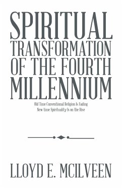 Spiritual Transformation of the Fourth Millennium - Mcilveen, Lloyd E.
