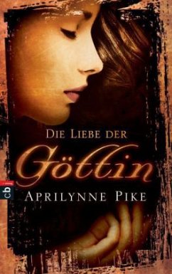 Die Liebe der Göttin / Earthbound Bd.2 - Pike, Aprilynne