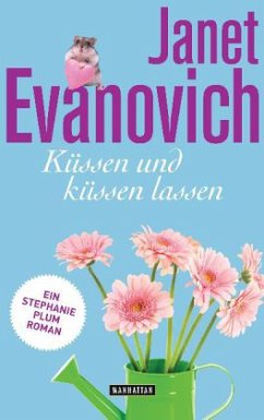 Küssen und küssen lassen / Stephanie Plum Bd.19 - Evanovich, Janet