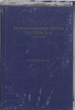 Gereformeerde Zending in Midden-Java 1931-1975 - de Jong, Chr G F