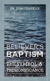 Believer's Baptism: The Symbol & the Significance