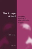 The Stranger at Hand (Paperback): Antisemitic Prejudices in Post-Communist Hungary
