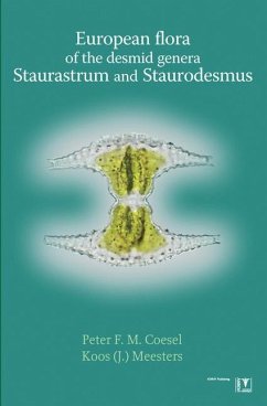 European Flora of the Desmid Genera Staurastrum and Staurodesmus: Identification Key for Desmidiaceae - Morphology - Ecology and Distribution - Taxono - Coesel, Peter F. M.; Meesters, Koos J.