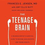 The Teenage Brain: A Neuroscientist's Survival Guide to Raising Adolescents and Young Adults