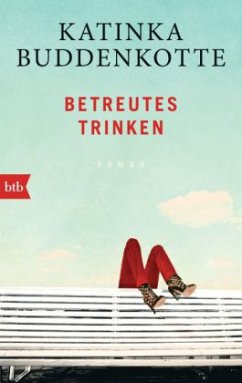 Betreutes Trinken - Buddenkotte, Katinka