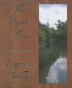 This River Here: Poems of San Antonio - Tafolla, Carmen