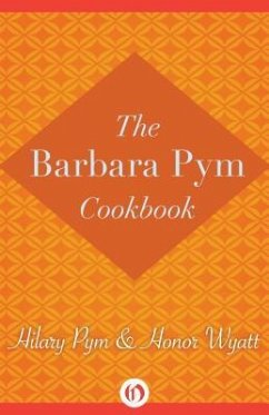 The Barbara Pym Cookbook - Pym, Hilary; Wyatt, Honor