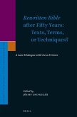 Rewritten Bible After Fifty Years: Texts, Terms, or Techniques?: A Last Dialogue with Geza Vermes