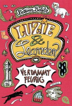 Verdammt feurig / Luzie & Leander Bd.2 - Belitz, Bettina