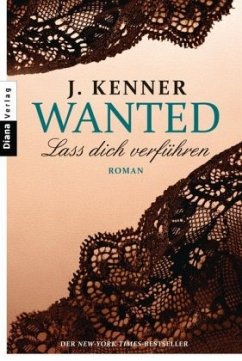Lass dich verführen / Wanted Bd.1 - Kenner, J.