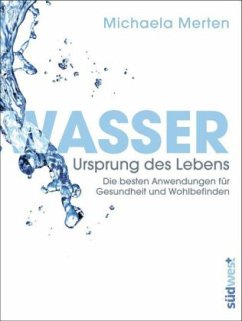 Wasser - Ursprung des Lebens - Merten, Michaela