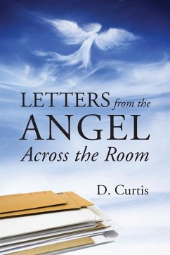 Letters from the Angel Across the Room - Curtis, D.