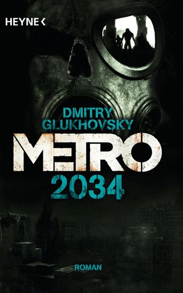 Metro 2034 / Metro Bd.2 von Dmitry Glukhovsky als Taschenbuch - Portofrei  bei bücher.de
