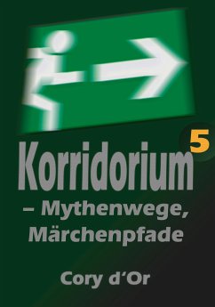 Korridorium – Mythenwege, Märchenpfade (eBook, ePUB) - d'Or, Cory