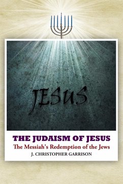 The Judaism of Jesus - Garrison, J. Christopher